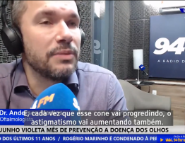 Nosso oftalmologista fala à 94 FM sobre Ceratocone.